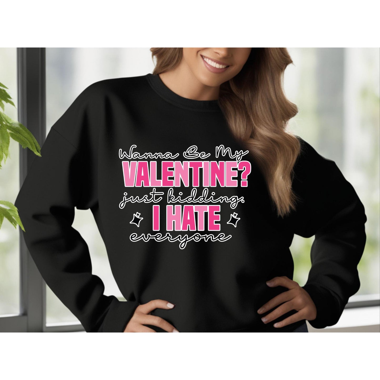 Wanna Be My Valentine? Just Kidding I Hate Everyone Top