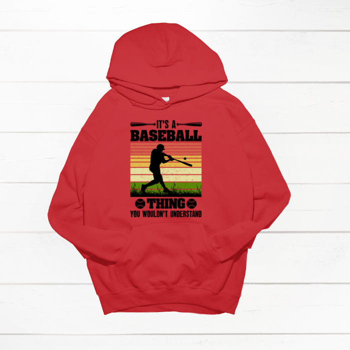 It’s a Baseball Thing You Wouldn’t Understand design shown on a hoodie.