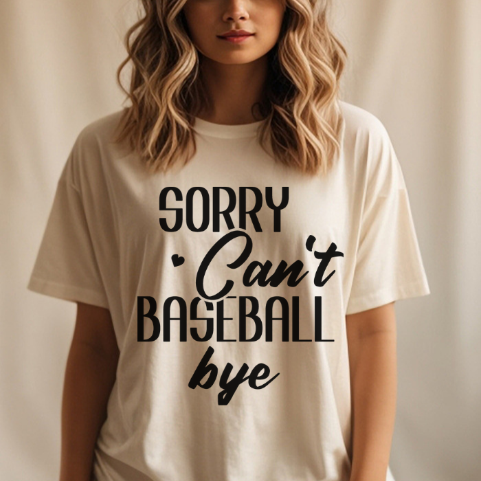 Sorry Can't Baseball Bye