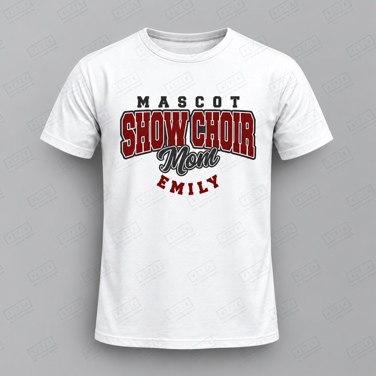 Custom Show Choir Mom Top with approved chest print size and 478 Custom Design watermark
