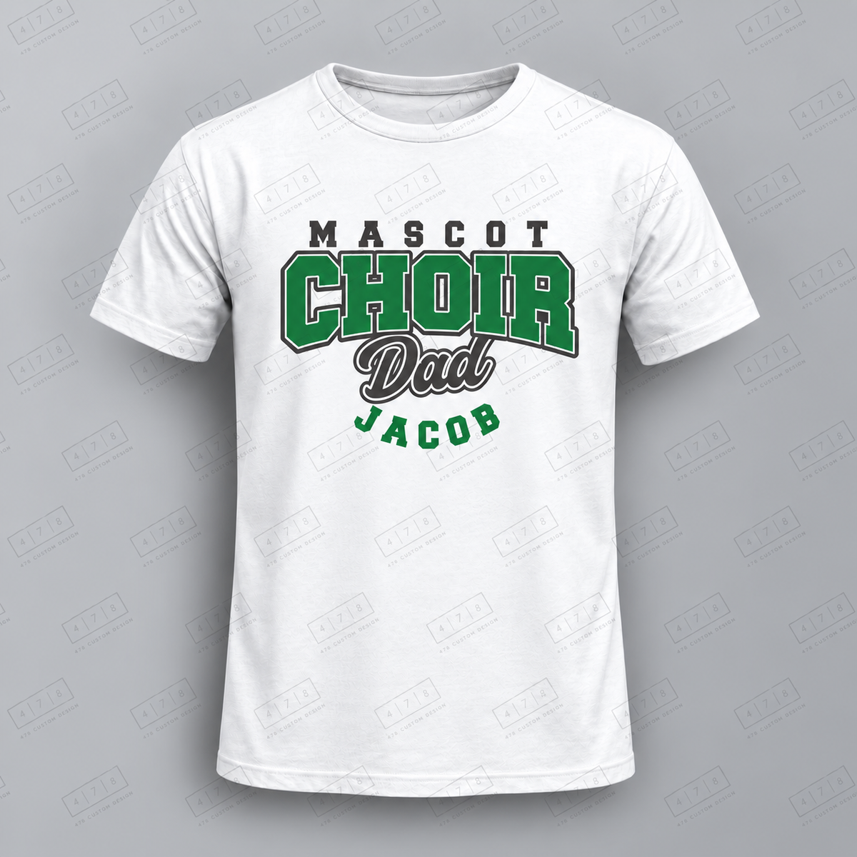 Custom Choir Dad Top with approved chest print size and 478 Custom Design watermark