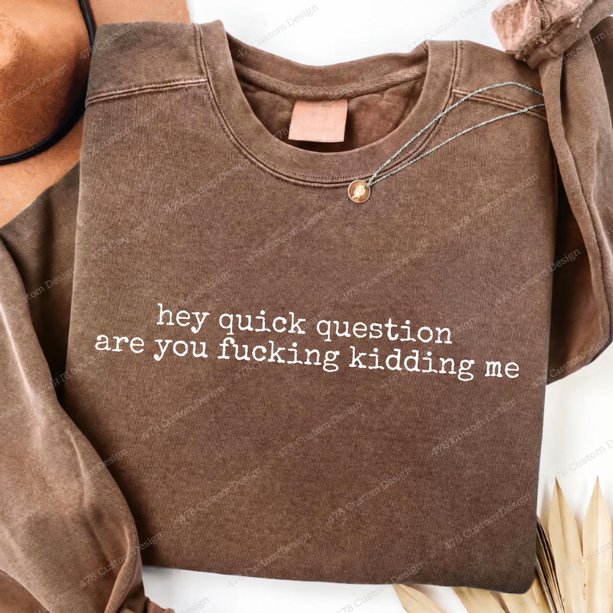 Hey Quick Question Are You Kidding Me Top apparel mockup — 478 Custom Design