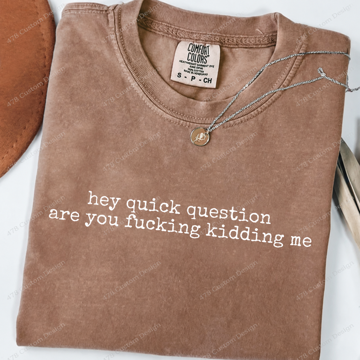 Hey Quick Question Are You Kidding Me Top apparel mockup — 478 Custom Design