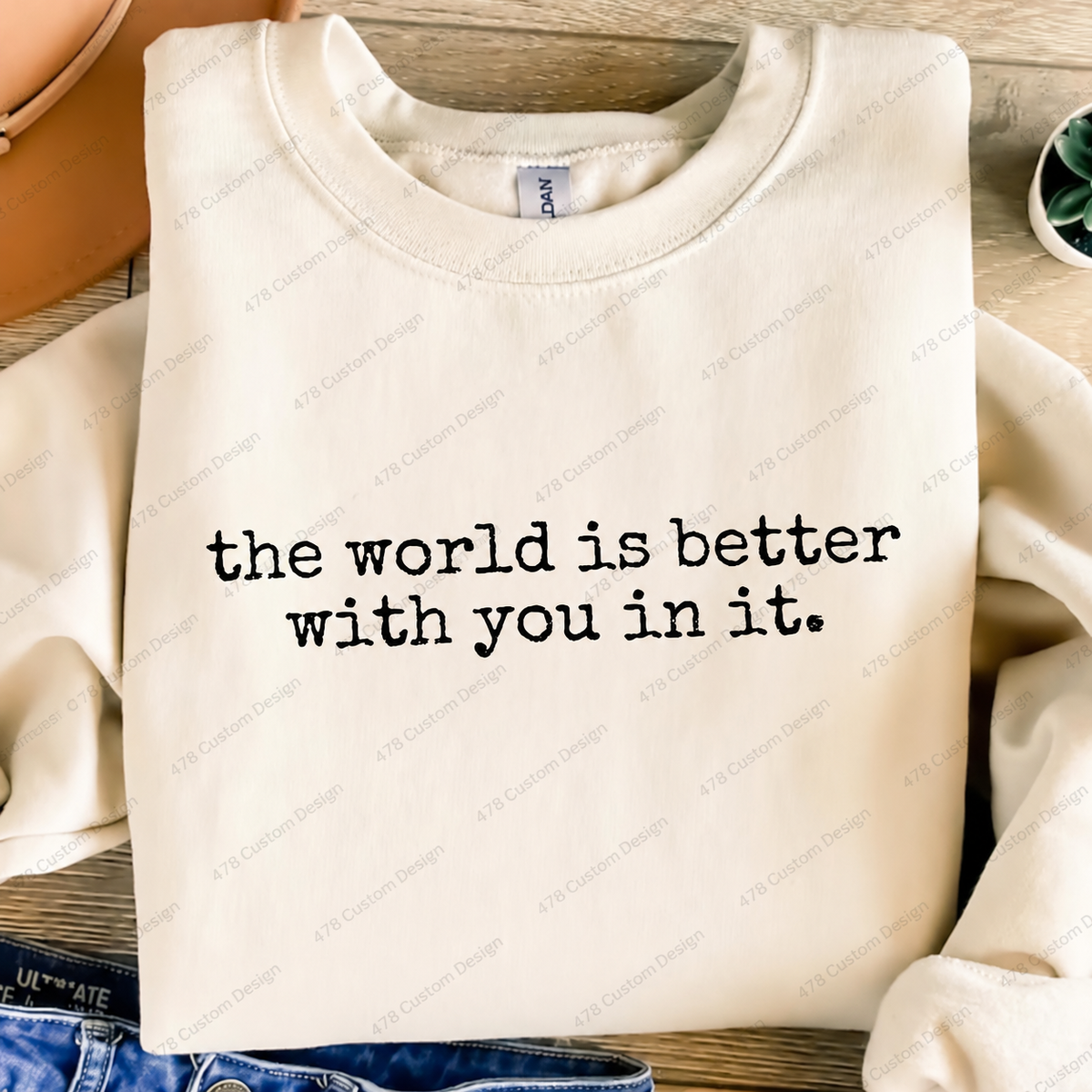 The World Is Better With You in It Top apparel mockup — 478 Custom Design