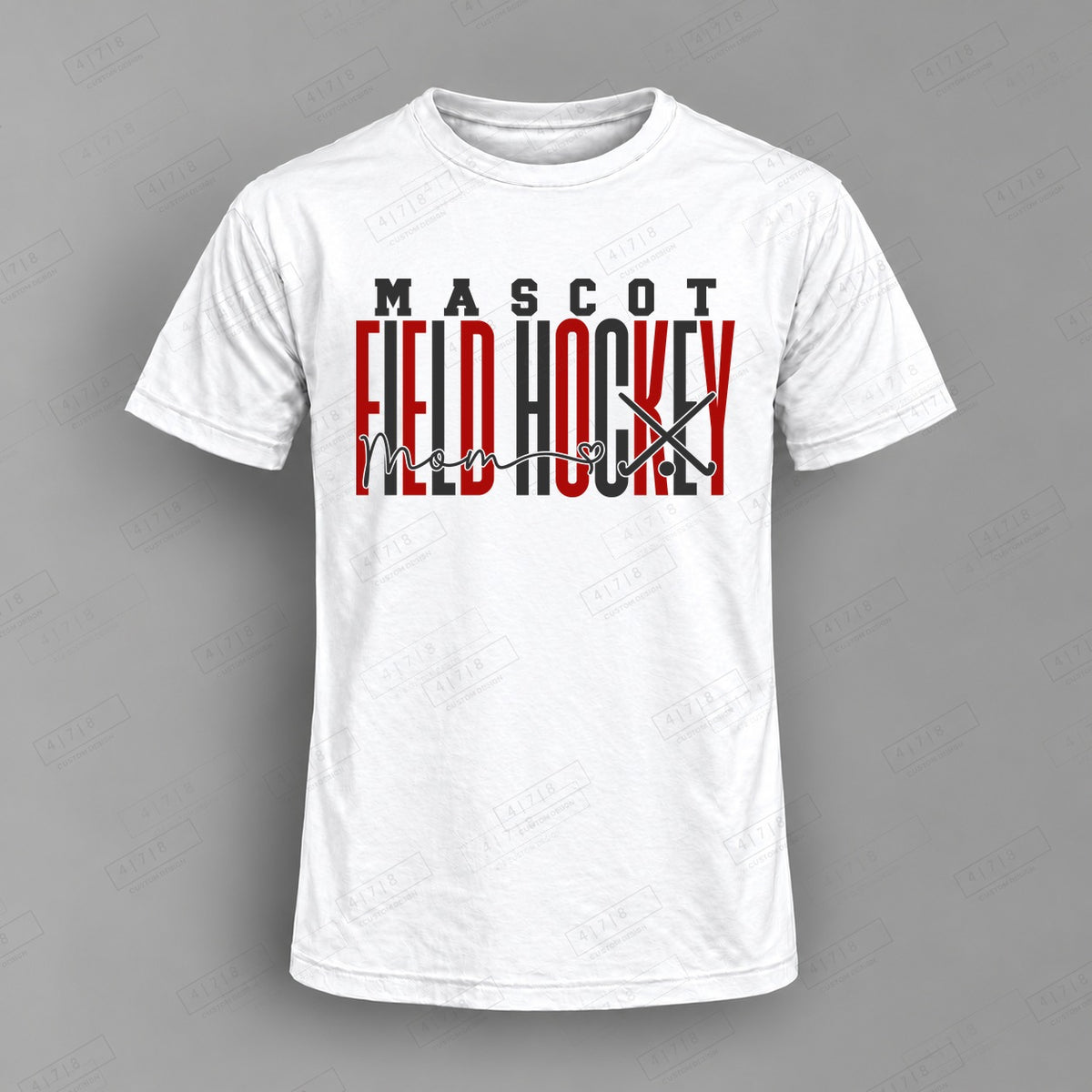 Custom Field Hockey Mom Design 1-006 Top on white shirt, 478 Custom Design watermarked mockup