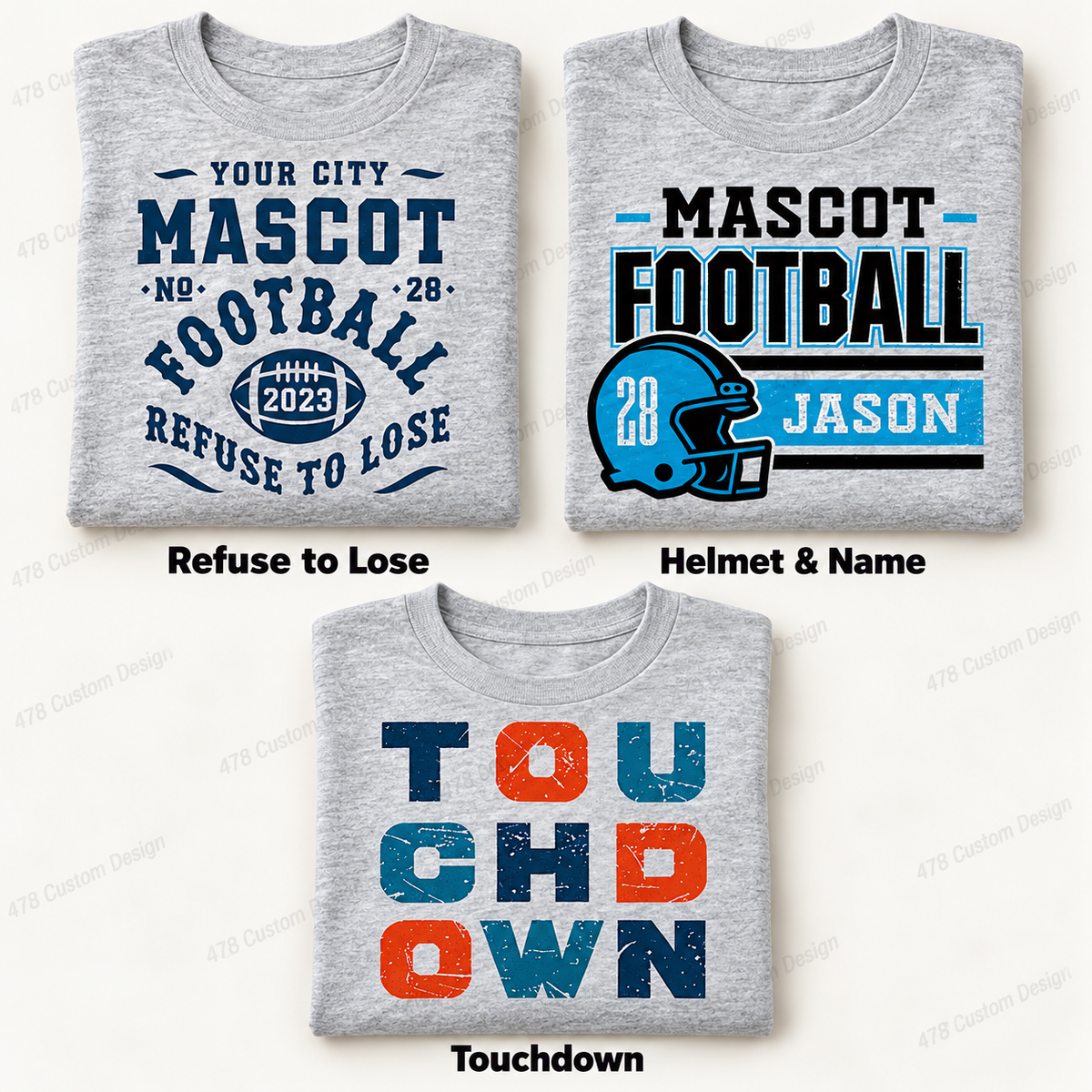 Three football design choices on gray folded shirts: Refuse to Lose, Helmet and Name, Touchdown