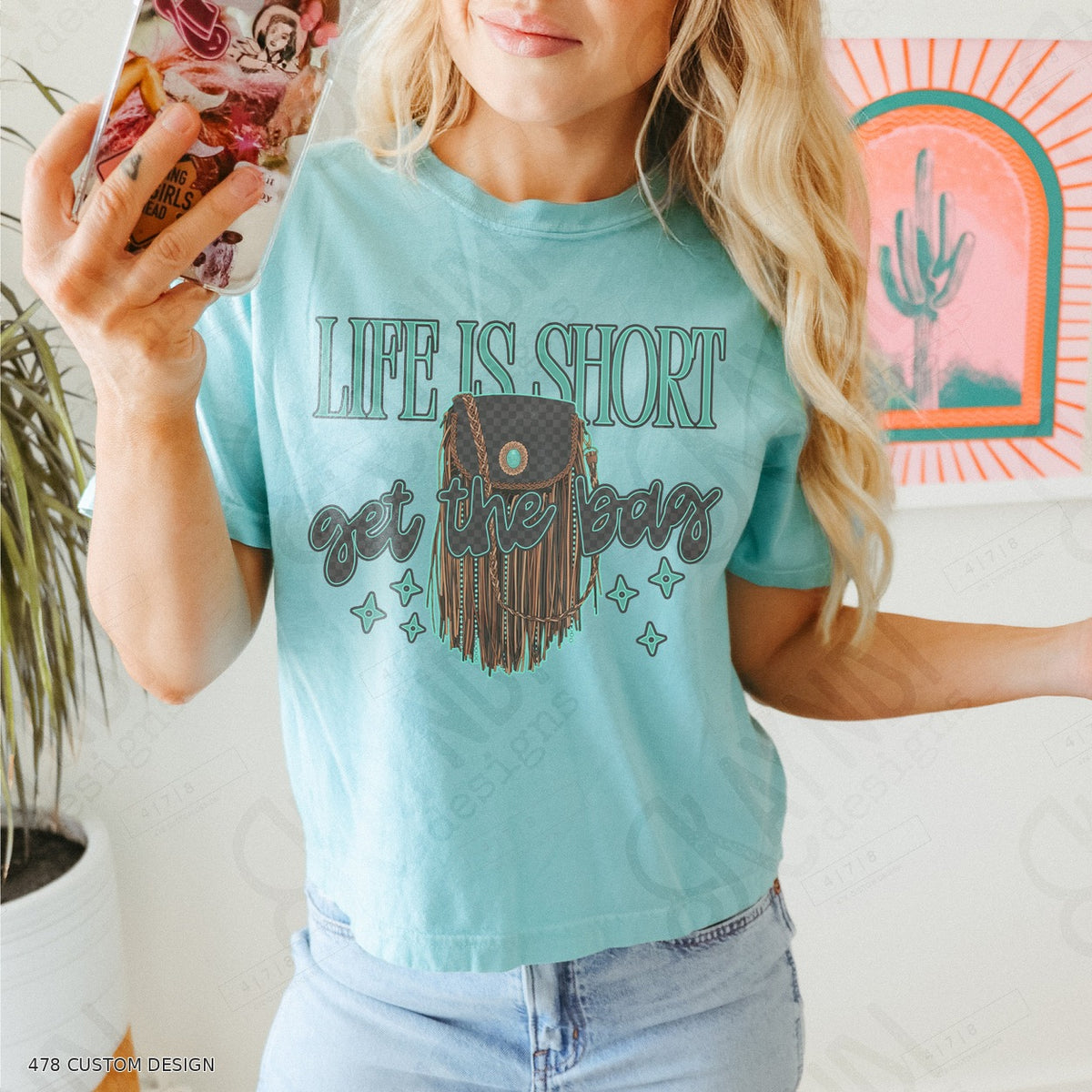 Life is Short Get the Bag Top garment mockup with 478 Custom Design watermark
