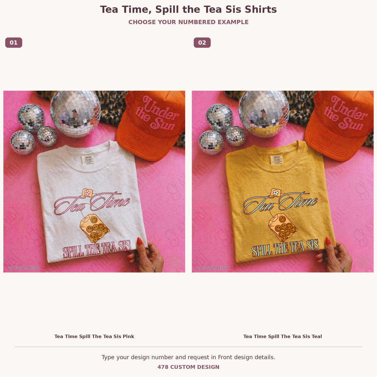 Tea Time, Spill the Tea Sis Shirts — Design Color Choices numbered garment examples and 478 Custom Design watermark