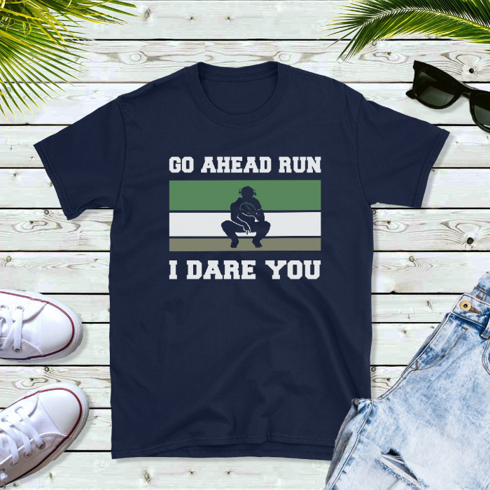 Go Ahead and Run I Dare You Top