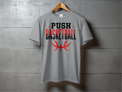PUSH Basketball Design 4- Short Sleeve/ Long Sleeve Shirts