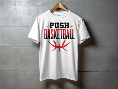 PUSH Basketball Design 4- Short Sleeve/ Long Sleeve Shirts