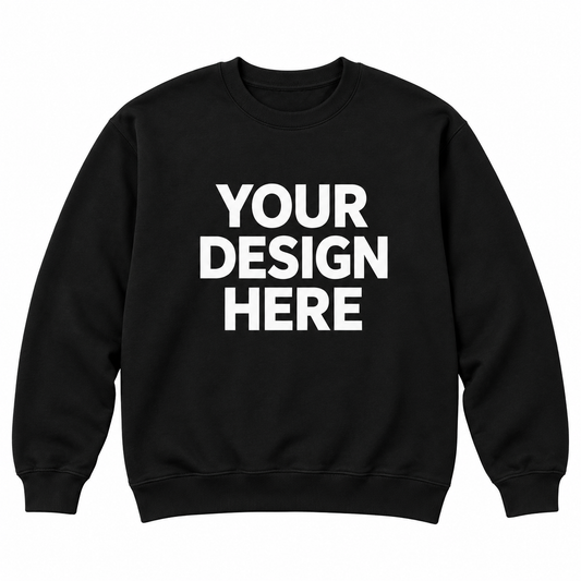 Custom sweatshirt — YOUR DESIGN HERE or YOUR LOGO HERE personalization example