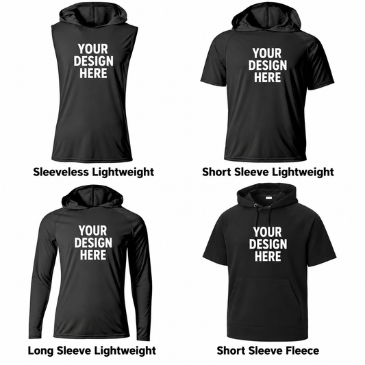 Sleeveless, short sleeve and long sleeve lightweight hooded shirts, plus short sleeve fleece — YOUR DESIGN HERE