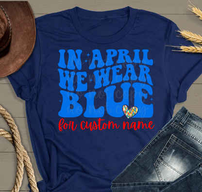 Custom In April We Wear Blue Top — design example 1